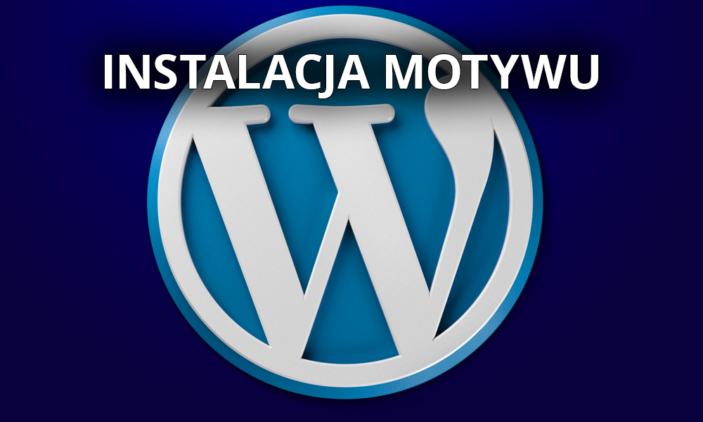 Instalacja motywu WordPress - ładna strona w kilku krokach